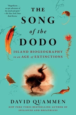The Song of the Dodo: Island Biogeography in an Age of Extinctions by Quammen, David