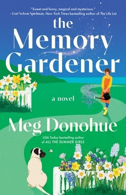The Memory Gardener: Magic Blooms in This Cozy Novel by Donohue, Meg