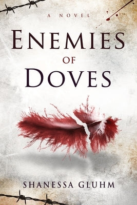 Enemies of Doves by Gluhm, Shanessa