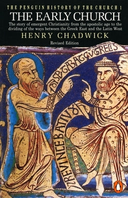 The Early Church: The Story of Emergent Christianity, Revised Edition by Chadwick, Henry