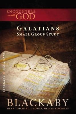 Galatians: A Blackaby Bible Study Series by Blackaby, Henry