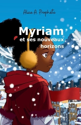 Myriam et ses nouveaux horizons by Proph&#195;&#168;te, Alice A.