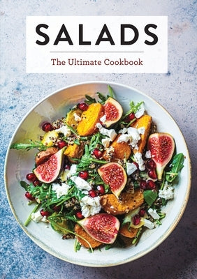 Salads: The Ultimate Cookbook by The Coastal Kitchen