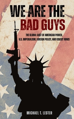 We Are The Bad Guys by Lester, Michael T.