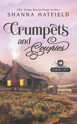 Crumpets and Cowpies: Sweet Historical Western Romance by Hatfield, Shanna