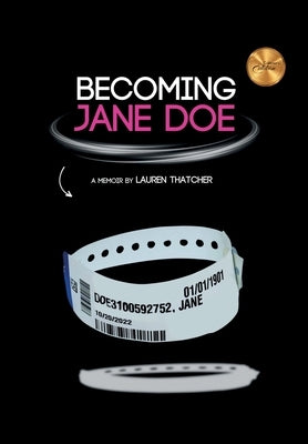 Becoming Jane Doe: From Train Wreck to Recovery: the Secret Life of Being a Prisoner to My Own Mind by Thatcher, Lauren