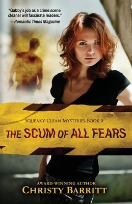 The Scum of All Fears by Barritt, Christy