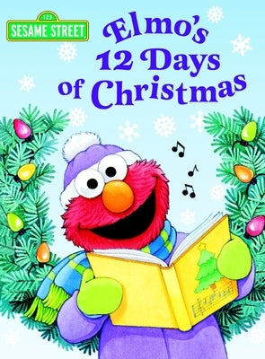 Elmo's 12 Days of Christmas (Sesame Street) by Albee, Sarah