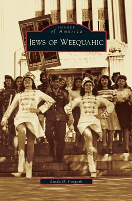 Jews of Weequahic by Forgosh, Linda B.