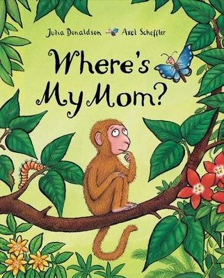 Where's My Mom? by Donaldson, Julia