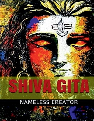 Shiva Gita by Creator, Nameless