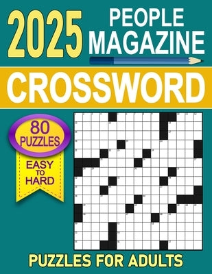 2025 People Magazine Crossword Puzzles For Adults: Engage with Historical Figures, Celebrities, and More in Every Challenge by M. Cole, Jeffrey