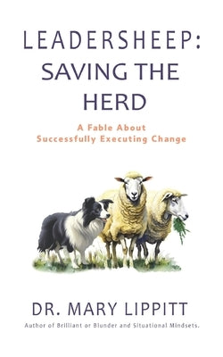 Leadersheep: A Fable About Successfully Executing Change by Lippitt, Mary