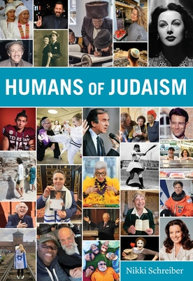 Humans of Judaism by Schreiber, Nikki