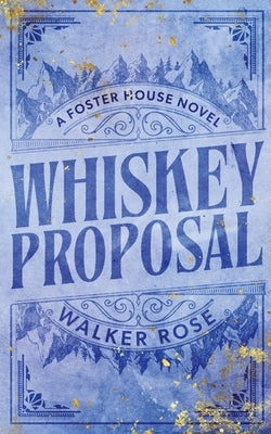 Whiskey Proposal by Rose, Walker