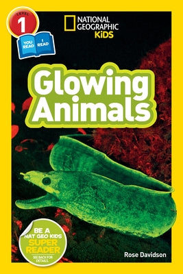 National Geographic Readers: Glowing Animals (L1/Coreader) by Davidson, Rose