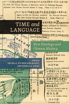 Time and Language: New Sinology and Chinese History by Sela, Ori