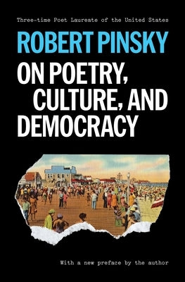 On Poetry, Culture, and Democracy by Pinsky, Robert