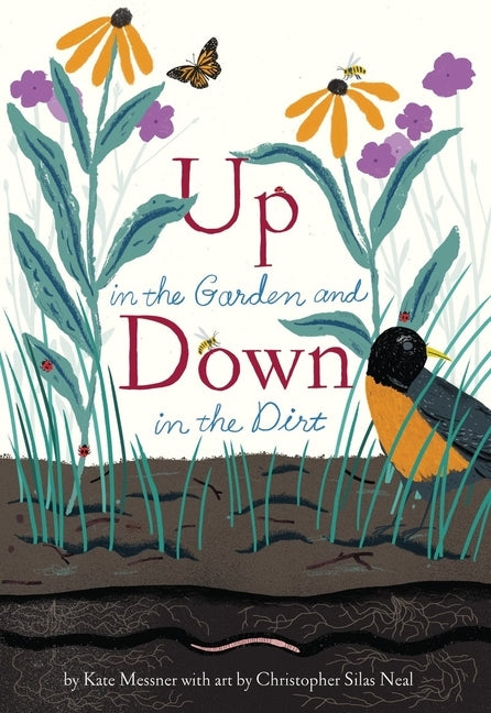 Up in the Garden and Down in the Dirt by Messner, Kate