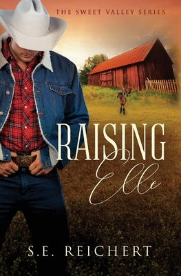 Raising Elle by Reichert, S. E.