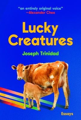 Lucky Creatures by Trinidad, Joseph