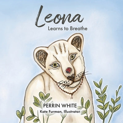 Leona Learns to Breathe by White, Perrin