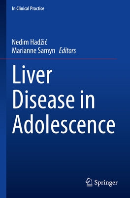 Liver Disease in Adolescence by Hadzic, Nedim