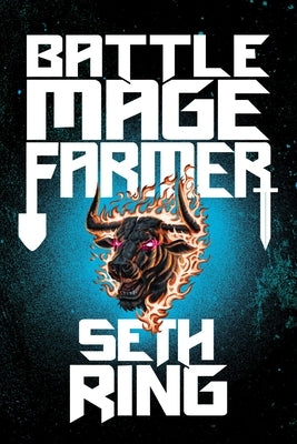 Battle Mage Farmer, Book 1: Domestication by Ring, Seth