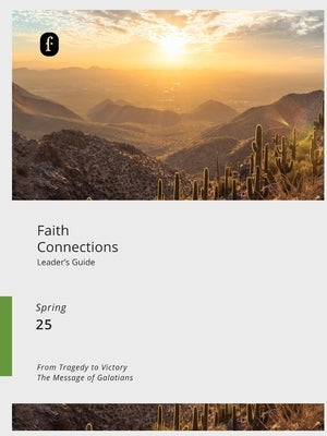 Faith Connections Adult Leader's Guide (March/April/May 2025) by The Foundry Publishing