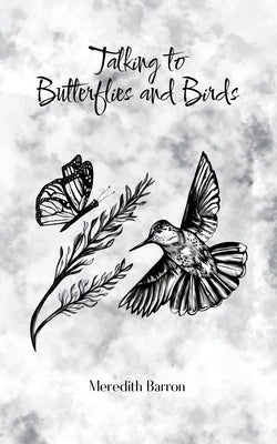 Talking to Butterflies and Birds by Barron, Meredith