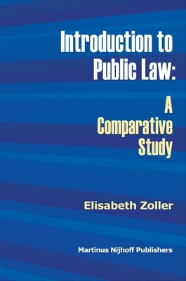 Introduction to Public Law: A Comparative Study by Zoller, Elisabeth