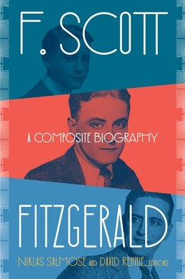 F. Scott Fitzgerald: A Composite Biography by Salmose, Niklas