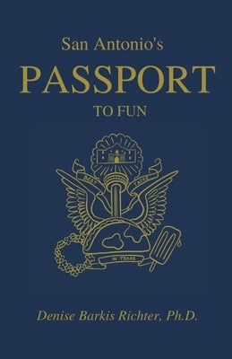 San Antonio's Passport to Fun by Richter, Denise Barkis