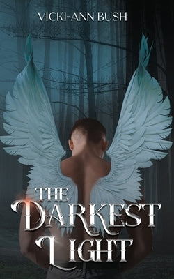 The Darkest Light by Bush, Vicki-Ann