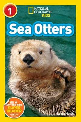 Sea Otters (National Geographic Kids Readers, Level 1) by Marsh, Laura
