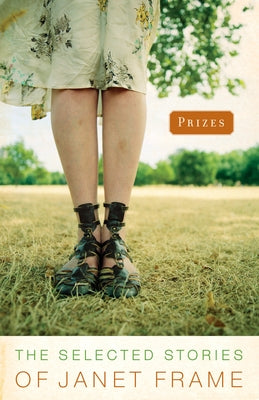 Prizes: Selected Short Stories by Frame, Janet