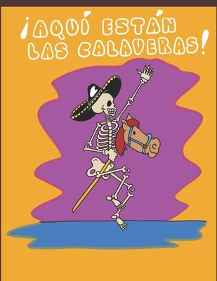 ¡Aquí están las calaveras!: Poemas y rimas para niños para celebrar el "Día de muertos" by Alem&#195;&#161;n, Manuel