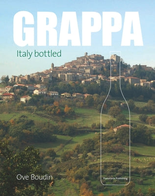 Grappa: Italy Bottled by Boudin, Ove