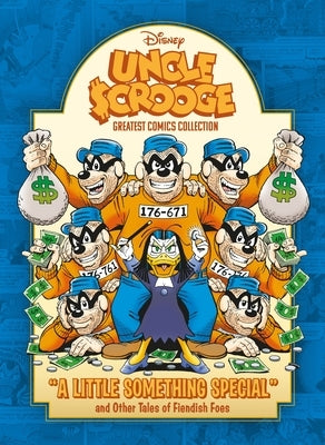 Uncle Scrooge: A Little Something Special and Other Tales of Fiendish Foes: Disney Greatest Comics Collection Vol. 1 by Barks, Carl