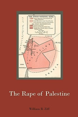 The Rape of Palestine by Ziff, William B.