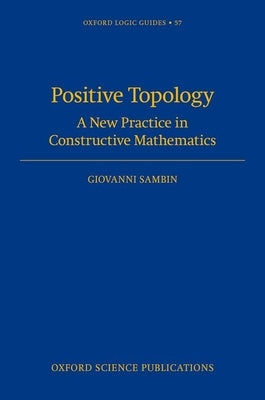 The Basic Picture: Structures for Constructive Topology by Sambin, Giovanni