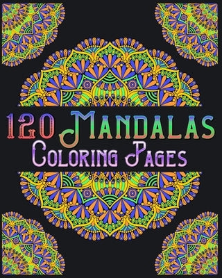 120 Mandalas Coloring Pages: mandala coloring book for kids, adults, teens, beginners, girls: 120 amazing patterns and mandalas coloring book: Stre by Publishing, Souhkhartist
