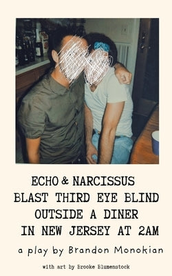 Echo and Narcissus Blast Third Eye Blind Outside A Diner in New Jersey at 2AM by Monokian, Brandon