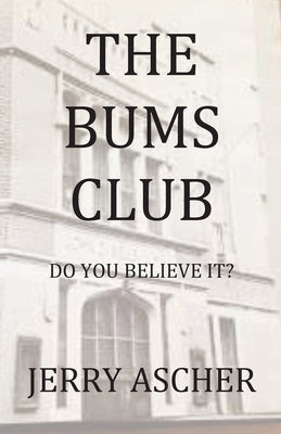 The Bums Club by Ascher, Jerry