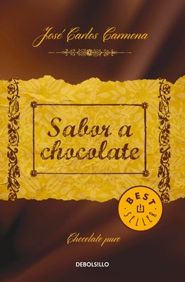 Sabor a Chocolate / The Taste of Chocolate by Carmona, Jose Carlos