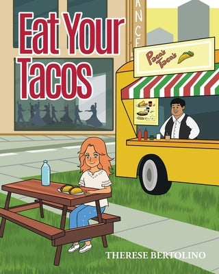 Eat Your Tacos by Bertolino, Therese