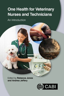 One Health for Veterinary Nurses and Technicians: An Introduction by Jones, Rebecca