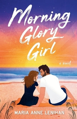 Morning Glory Girl by Lenihan, Maria Anne