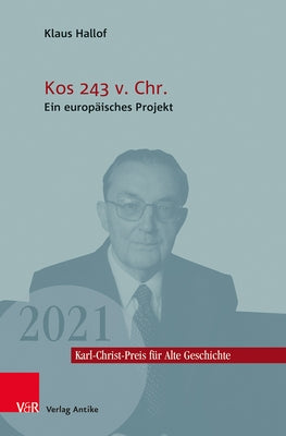 Kos 243 V. Chr.: Ein Europaisches Projekt by Hallof, Klaus