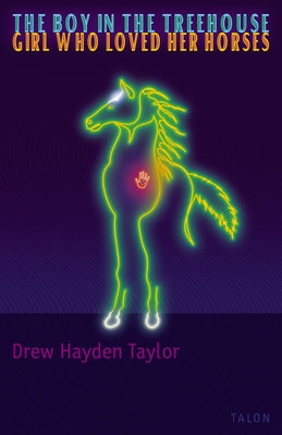 The Boy in the Treehouse / The Girl Who Loved Her Horses by Taylor, Drew Hayden